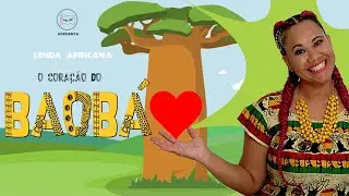 O Coração do Baobá - Lenda Africana / Contarolar