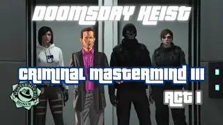 Doomsday Heist: Criminal Mastermind III - Act 1 (Full Mission Walkthrough)