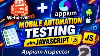 Appium Inspector Session Setup: WebDriverIO & Mobile Automation