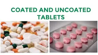 Difference between Uncoated  and Coated Tablets and examples of commonly used coating material |HPMC