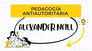 Pedagog&iacute;a Antiautoritaria. Alexander S. Neill