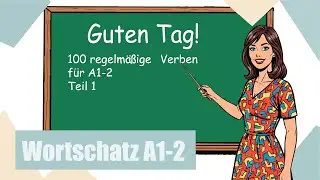 100 regelm&auml;&szlig;ige Verben f&uuml;r A1-2 (Teil 1) [H&ouml;ren und wiederholen]