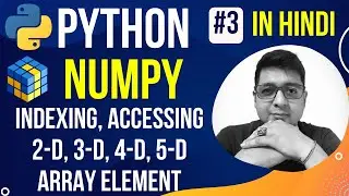 NumPy - Indexing, Accessing Array Element || Complete Python NumPy Tutorial in Hindi (with Notes) #3