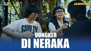 DONGKER - DI NERAKA | LIVE #18