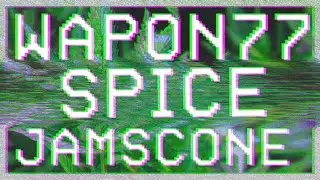 Spice [wapon77] [Jamscone]