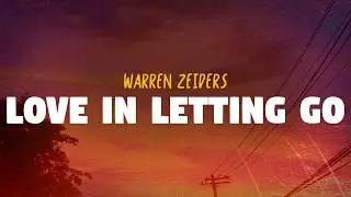 Warren Zeiders - Love In Letting Go (Lyrics)