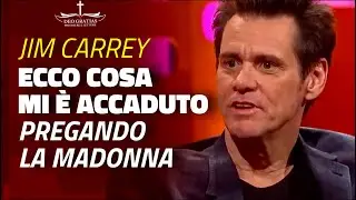 Jim Carrey: Ho pregato la Madonna e qualcosa di straordinario &egrave; accaduto