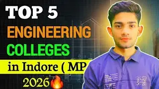 Top 5 Engineering Colleges in Indore 2026 🔥 | Fees, Placement, Cutoff | Best BTech Colleges MP