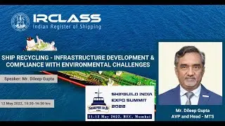 Ship Recycling - Infrastructure Development & compliance with environmental challenges