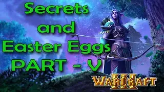 Secret Places and Things In Warcraft 3 - Part 5