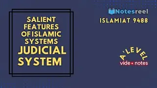 Salient Features of Islamic Systems Judicial System  | A Level Notes Islamiat 9488
