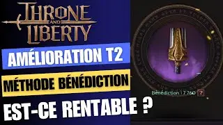 Throne and Liberty ‐ Amélioration équipement Tiers 2 - Guide et méthode - Traits - Bénédiction