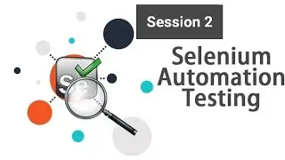 Selenium with Java: A Comprehensive Guide to Automation Testing from Basic to Advance  Session - 2.
