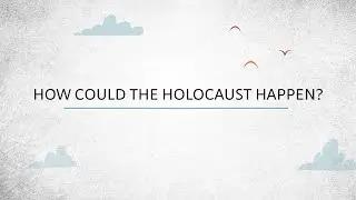 How Could the Holocaust Happen?