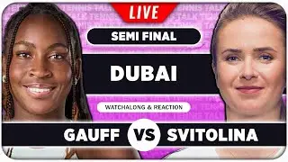 GAUFF vs SVITOLINA &bull; WTA Dubai 2026 SF &bull; LIVE Tennis Watchalong