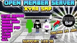 OPEN MEMBER SERVER MCPE VERSI 1.20.40 || ONLINE 24 JAM || XYRA SMP || FITUR SERVER KEREN!!!