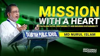 Mission with a Heart: Fulfilling Social Responsibility and Ensuring Sustainability | Nurul Islam |