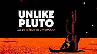 Unlike Pluto Pluto Tapes: Volume 2 【No Rainbows In The Desert(Pluto Tapes) 】