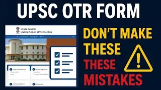 ✅ UPSC OTR Form 2025 | Step by Step Guide | Common Mistakes to Avoid #upscformfilling #upsc