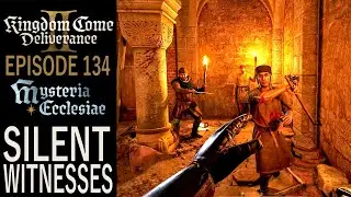 Silent Witnesses | Kingdom Come: Deliverance 2 Gameplay | EP 134