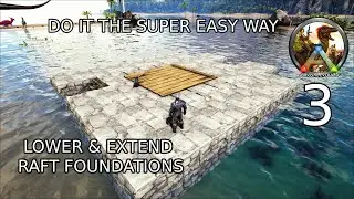 Ark Survival Evolved: невероятно простой способ опустить и расширить фундамент плота — день 3