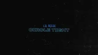 Lil Reese - Circle Tight (Official Audio)