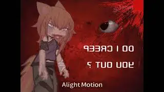 DO I CREEP YOU OUT ? 👁️ GACHA MEME