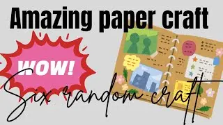Six random paper craft 