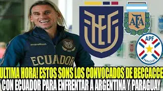 ULTIMA HORA! ESTOS SON LOS CONVOCADOS DE BECCACECE CON ECUADOR PARA ENFRENTAR A ARGENTINA Y PARAGUAY
