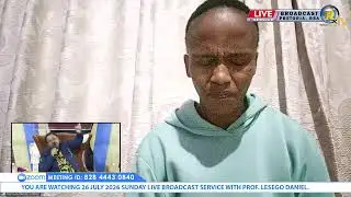 26 JULY 2026 SUNDAY LIVE BROADCAST SERVICE WITH PROF. LESEGO DANIEL PART 2