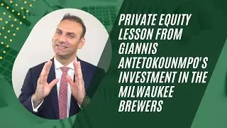 Private Equity Lesson from Giannis Antetokounmpo's Investment in the Milwaukee Brewers