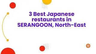 3 Best Japanese restaurants in SERANGOON, North-East | Japanese eateries
