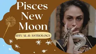 Pisces New Moon March 2022 Ritual & Intentions for Manifestation