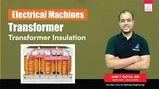 Transformer Insulation | Transformer | Electrical Machines | GATE | Ankit Goyal | One Man Army