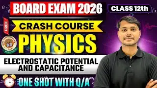 Class 12th Physics | Electric Potential And Capacitor Oneshot | Board Exam 2026 Physics Preparation