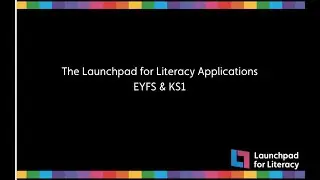 Launchpad for Literacy Applications for the Early Years Foundation Stage & Transition to Key Stage 1