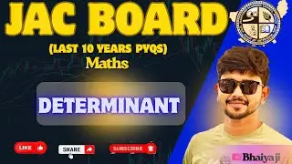 JAC BOARD LAST 10 YEARS PYQS OF DETERMINANT (PART-1) || CLASS-12TH MATHS ||#BHAIYA JI