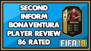 FIFA 18 SECOND INFORM BONAVENTURA PLAYER REVIEW (86) RATED