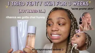 i tried Fenty Skin for 3 weeks *acne prone skin* (rihanna we gotta chat...) | seasonsofshai