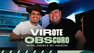 Raynel Guedes e Rey Vaqueiro - Virote Obscuro