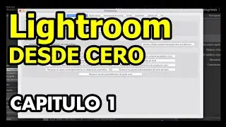 Aprender Lightroom desde cero. Cap 1, el cat&aacute;logo y las preferencias