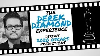 The Derek Diamond Experience: Derek's 2020 Oscars Predictions