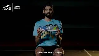 SRIKANTH KIDAMBI | QUANTUM BOOM SK EDITION | BUILT FOR EVERY KIND OF PLAYER | HNDRD