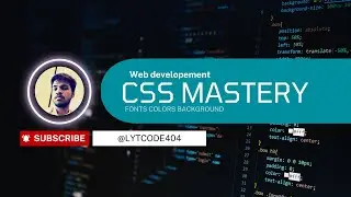 MASTER CSS | FONTS, COLOR AND BACKGROUND