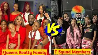 Queens Realty Family vs T Squad Members (Real Name And Agea 2025)
