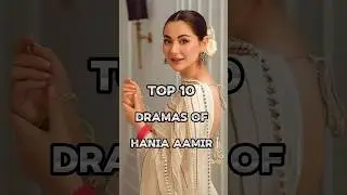 Top 10 Dramas Of Hania Aamir 💥🥰 #shortvideo #pakistanidrama #shorts