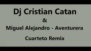 Miguel Alejandro - Aventurera  (Solo Para Djs)  Dj Cristian Catan