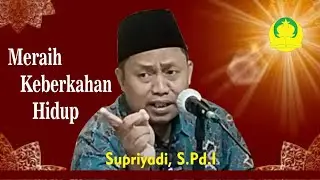 Meraih Keberkahan Hidup  pentausiyah : ust. Supriyadi, S.Pd.I