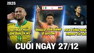 BẢN TIN CUỐI NGÀY 27/12| AMAD DIALLO TỎA SÁNG, NEYMAR HỨA GHI BÀN CK WC,FIFA CÔNG NHẬN TRỌNG TÀI LÀO
