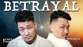 The Truth About Betrayal Noone Talks About| #023 | Unlearned Wisdom by ‪@johnnychanglive